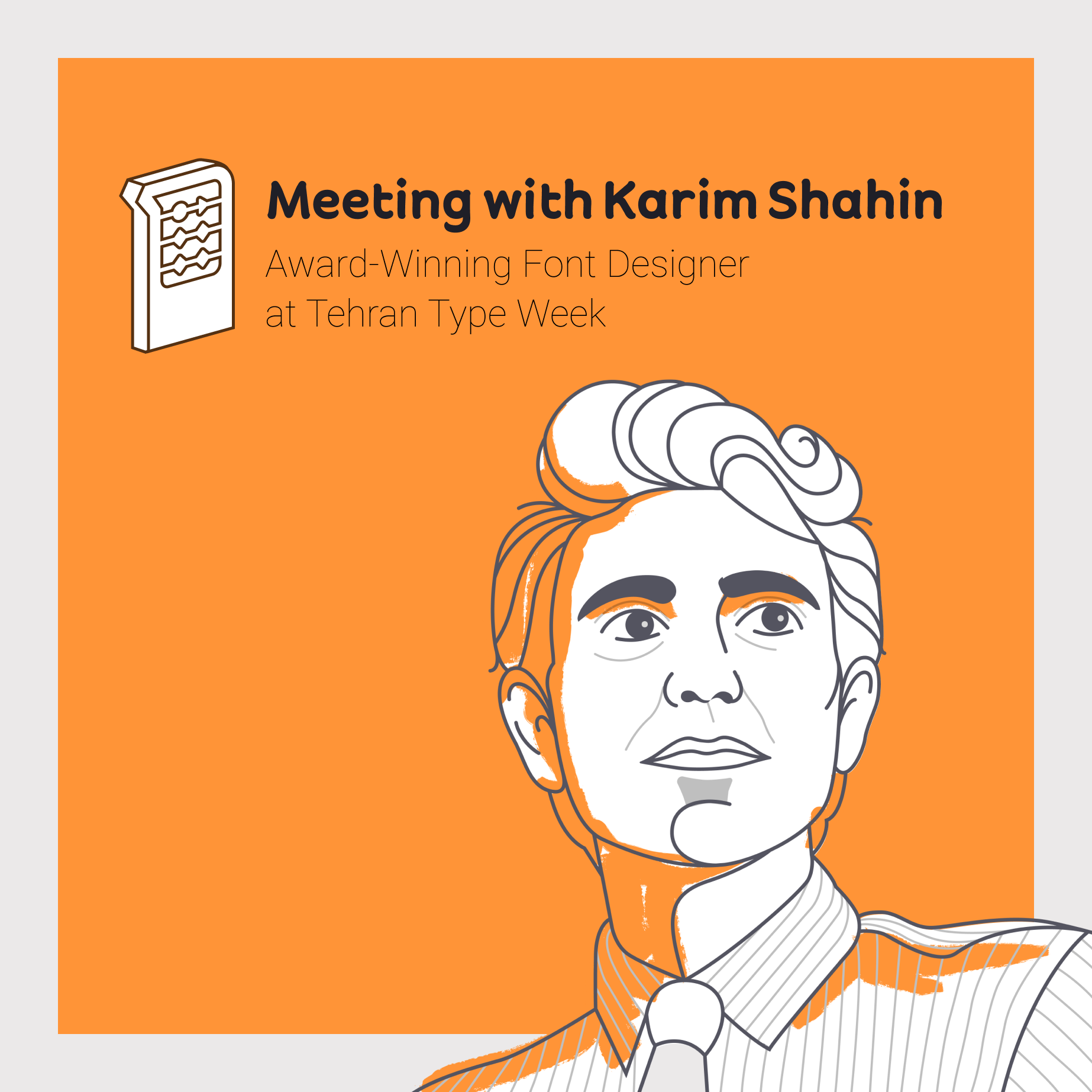 Meeting with Karim Shahin, Designer of the Narengi Typeface